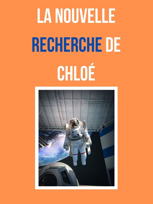 Title details for La Nouvelle Recherche De Chloé by Marlise Y. - Wait list